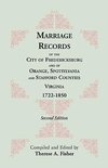 Marriage Records of the City of Fredericksburg, and of Orange, Spotsylvania, and Stafford Counties, Virginia, 1722-1850