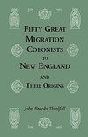 Fifty Great Migration Colonists to New England & Their Origins