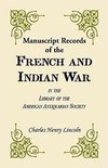 Manuscript Records of the French and Indian War in the Library of the American Antiquarian Society