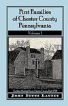 First Families of Chester County, Pennsylvania,  Volume 1