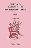 Maryland Eastern Shore Newspaper Abstracts, Volume 1