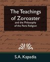 The Teachings of Zoroaster and the Philosophy of the Parsi Religion (New Edition)