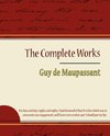 Guy de Maupassant - The Complete Works