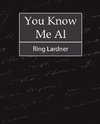 You Know Me Al - Ring Lardner