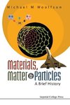 Materials, Matter & Particles