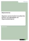 Migration und psychische Gesundheit bei Kindern und Jugendlichen mit Migrationshintergrund