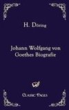 Johann Wolfgang von Goethes Biografie