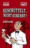 Geschüttelt, nicht gerührt!