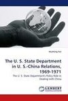 The U. S. State Department in U. S.-China Relations, 1969-1971