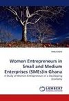 Women Entrepreneurs in Small and Medium Enterprises (SMEs)in Ghana