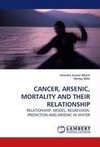 CANCER, ARSENIC, MORTALITY AND THEIR RELATIONSHIP