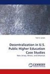 Decentralization in U.S. Public Higher Education Case Studies