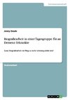 Biografiearbeit in einer Tagesgruppe für an Demenz Erkrankte