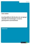 Jean Baudrillards Medientheorie im Spiegel aktueller Entwicklungen zu einem partizipativen Journalismus