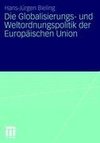 Die Globalisierungs- und Weltordnungspolitik der Europäischen Union