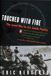 Touched with Fire: The Land War in the South Pacific