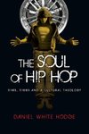 The Soul of Hip Hop: Rims, Timbs and a Cultural Theology