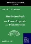 Handwörterbuch der Pharmakognosie des Pflanzenreichs