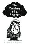 The Problems of a Prophet