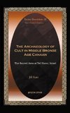 The Archaeology of Cult in Middle Bronze Age Canaan