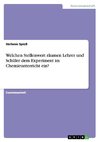 Welchen Stellenwert räumen Lehrer und Schüler dem Experiment im Chemieunterricht ein?