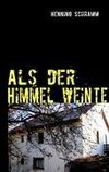 Als der Himmel weinte