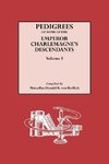 Pedigrees of Some of the Emperor Charlemagne's Descendants. Volume I