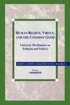 Human Rights, Virtue and the Common Good