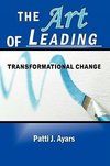 The Art of Leading Transformational Change