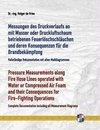 Messungen des Druckverlaufs an mit Wasser oder Druckluftschaum gefüllten Schlauchleitungen während des Betriebs und deren Konsequenzen für die Brandbekämpfung