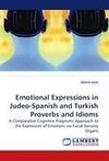 Emotional Expressions in Judeo-Spanish and Turkish Proverbs and Idioms