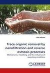 Trace organic removal by nanofiltration and reverse osmosis processes