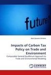 Impacts of Carbon Tax Policy on Trade and Environment