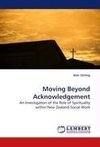 Moving Beyond Acknowledgement