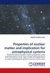 Properties of nuclear matter and implication for astrophysical systems