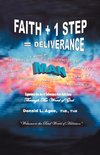 Faith + 1 Step = Deliverance