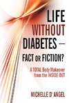 Life without Diabetes-Fact or Fiction?