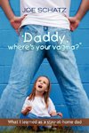 ''Daddy, Where's Your Vagina?''