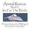 Animal Rescue, Book 3, It's for the Birds!