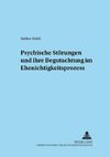 Psychische Störungen und ihre Begutachtung im Ehenichtigkeitsprozess