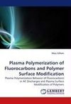 Plasma Polymerization of Fluorocarbons and Polymer Surface Modification