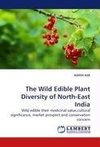 The Wild Edible Plant Diversity of North-East India