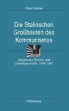 Die Stalinschen Großbauten des Kommunismus