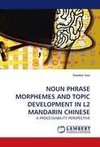 NOUN PHRASE MORPHEMES AND TOPIC DEVELOPMENT IN L2 MANDARIN CHINESE