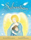 Sebastian - The True Story of A Boy and His Angel