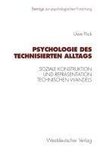 Psychologie des technisierten Alltags