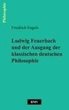 Ludwig Feuerbach und der Ausgang der klassischen deutschen Philosophie