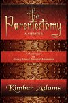 The Parentectomy ~ A Memoir