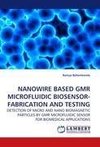 NANOWIRE BASED GMR MICROFLUIDIC BIOSENSOR- FABRICATION AND TESTING