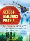 Selbstheilungspraxis - Der schamanische Weg